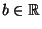 $b\in{\mathbb{R}}$