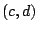 $(c,d)$