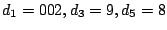 $d_1=002, d_3=9, d_5=8$