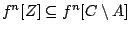$f^n[Z]\subseteq f^n[C\setminus A]$