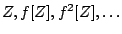 $Z,f[Z],f^2[Z],\dots$