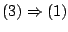 $(3)\Rightarrow(1)$