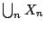 $\bigcup_nX_n$
