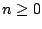 $n\geq 0$