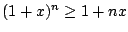 $(1+x)^n\geq
1+nx$