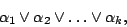 \begin{displaymath}\alpha_1\lor\alpha_2\lor\dots\lor \alpha_k,\end{displaymath}