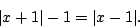 \begin{displaymath}\vert x+1\vert-1=\vert x-1\vert.\end{displaymath}