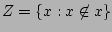 $Z=\{x:x\not\in x\}$