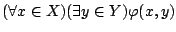 $(\forall x\in X)(\exists y\in
Y)\varphi(x,y)$