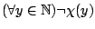 $(\forall y\in\mathbb{N})\neg\chi(y)$