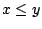 $x\leq y$
