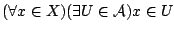 $(\forall x\in X)(\exists U\in{\cal A})x\in U$