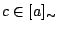 $c\in[a]_{\sim}$